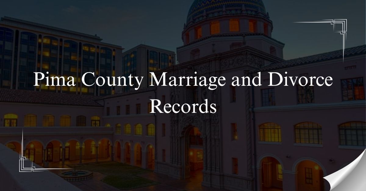 Pima County Marriage and Divorce Records